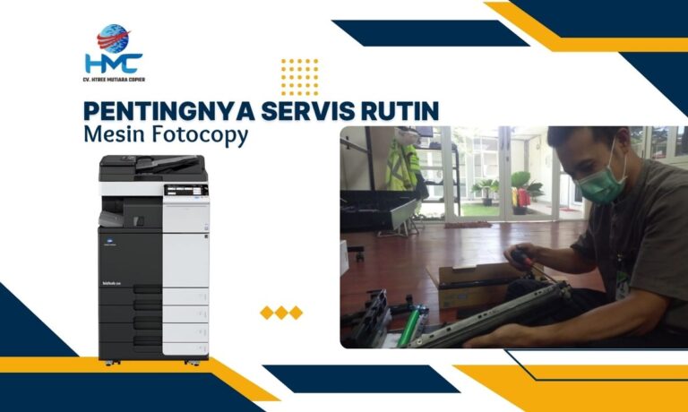 Pentingnya Servis Rutin Mesin Fotocopy