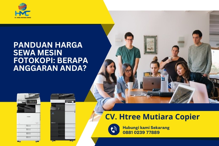Panduan Harga Sewa Mesin Fotokopi Berapa Anggaran Anda