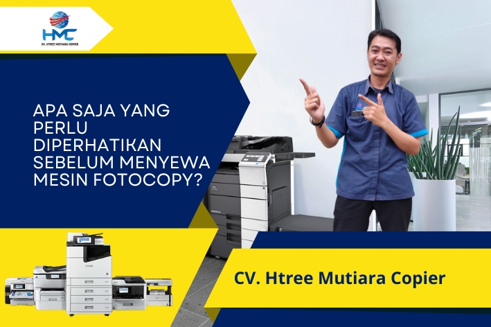 Apa Saja yang Perlu Diperhatikan Sebelum Menyewa Mesin Fotocopy?