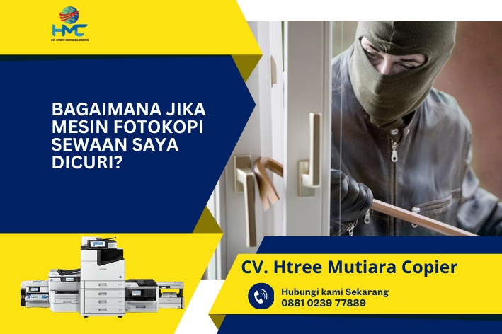 Bagaimana Jika Mesin Fotokopi Sewaan Saya Dicuri?