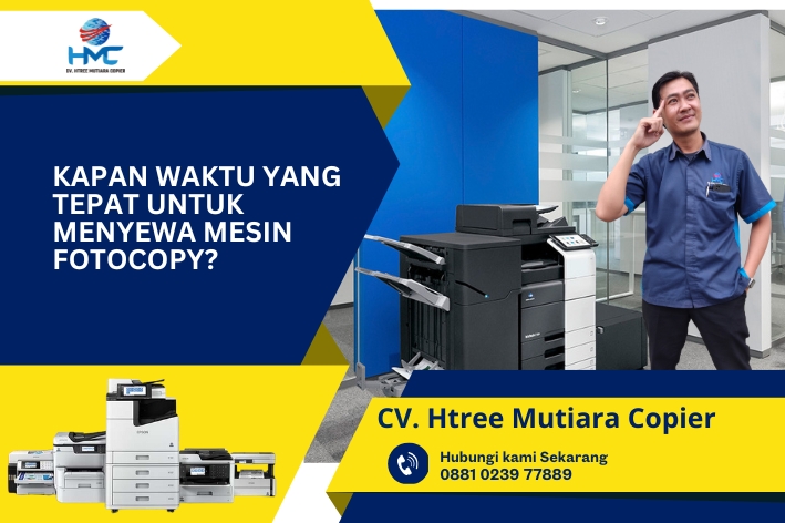 Kapan Waktu yang Tepat untuk Menyewa Mesin Fotocopy?