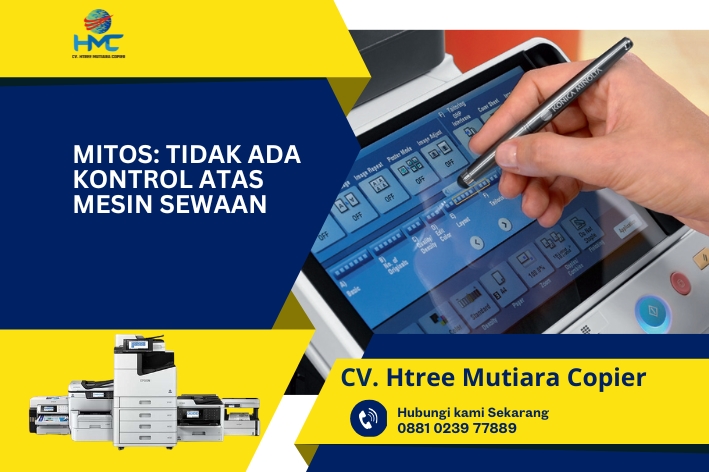 Mitos: Tidak Ada Kontrol Atas Mesin Sewaan