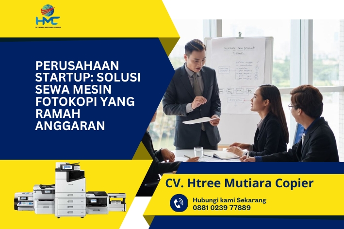 Perusahaan Startup: Solusi Sewa Mesin Fotokopi yang Ramah Anggaran