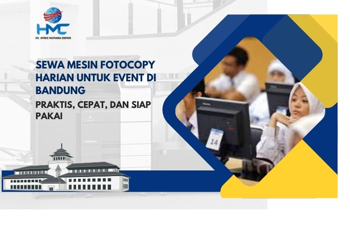 Sewa Mesin Fotocopy Harian untuk Event di Bandung
