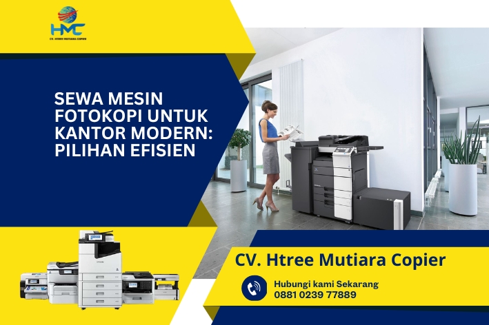 Sewa Mesin Fotokopi untuk Kantor Modern: Pilihan Efisien