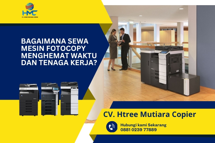 Bagaimana Sewa Mesin Fotocopy Menghemat Waktu dan Tenaga Kerja?